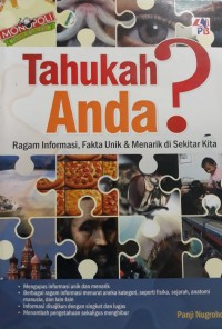 Tahukah Anda?
Ragam Informasi fakta unik dan Menarik di sekitar Kita