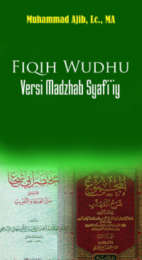 Fiqih Wudhu Versi Madzahb Safi'iy