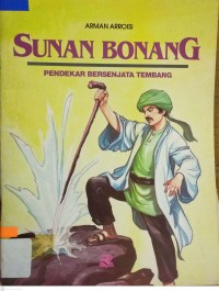 Sunan Bonang : pendekar bersenjata tembang