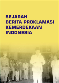 Sejarah Berita Proklamasi Kemerdekaan Indonesia