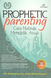 Prophetic parenting : cara Nabi mendidik anak