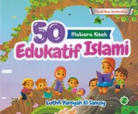 50 Mutria Kisah Edukasi Islami