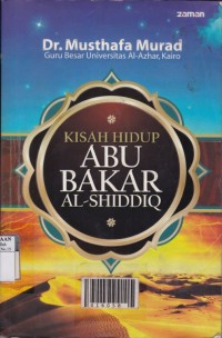 Kisah Hidup Abu Bakar Al-Shiddiq