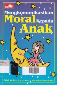 Mengkomunikasikan Moral kepada Anak