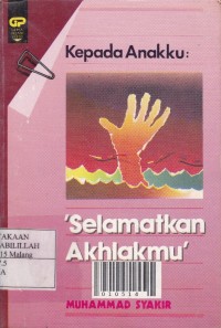 Kepada Anakku: 'Selamatkan Akhlakmu'