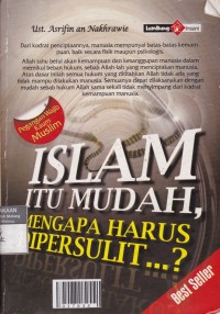 Islam itu mudah, mengapa harus dipersulit..?