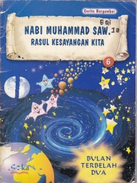 Nabi Muhammad SAW. Rasul Kesayangan Kita: Bulan Terbelah