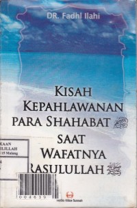 Kisah Kepahlawanan Para Shahabat saat Wafatnya Rasulullah SAW.