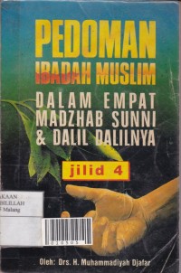 Pedoman Ibadah Muslim dalam Empat Madzhab Sunni & Dalil Dalilnya Jilid 4