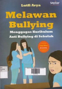 Melawan Bullying: Menggagas Kurikulum Anti Bullying di Sekolah