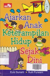 Ajarkan anak Keterampilan Hidup Sejak DIni