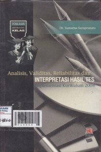 Analisis, Validitas, Reliabilitas dan Interprestasi Hasil Tes: Implementasi Kurikulum 2004