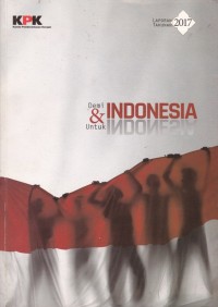 Demi Indonesia & Untuk Indonesia: laporan Tahunan 2017