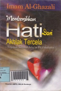 Membersihkan Hati dari Akhlak Tercela (Terjemah Kitaabul Arba'iin Fii Ushuliddin)