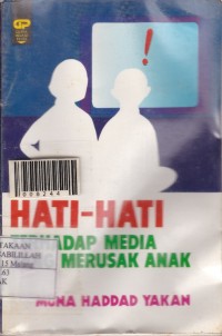 Hati-hati terhadap Media yang Merusak Anak