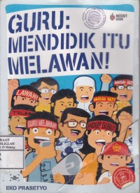 Guru Mendidik itu Melawan!