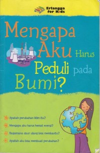 Mengapa Aku harus Peduli pada Bumi?