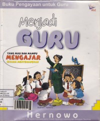 Menjadi Guru : yang mau dan mampu mengajar secara menyenangkan