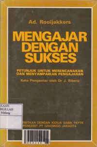 Mengajar Dengan Sukses : Petunjuk untuk Merencanakan dan Menyampaikan Pengajaran