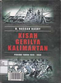 Kisah Gerilya Kalimantan Periode 1945-1949