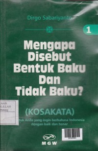 Mengapa Disebut Bentuk Baku dan TIdak Baku?