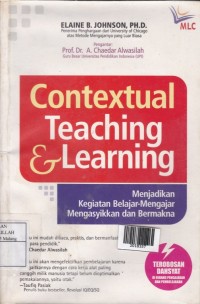 Contextual teaching and learning : menjadikan kegiatan belajar mengajar mengasyikkan dan bermakna