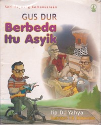 Gus Dur: Berbeda itu Asyik