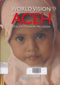 World Vision di Aceh setelah Tsunami Melanda