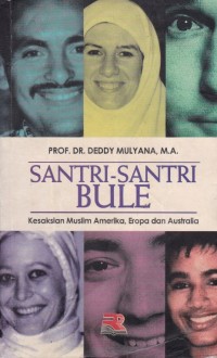 Santri-Santri Bule : Kesaksian Muslim Amerika, Eropa dan Australia