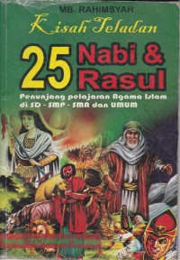 Kisah Teladan 25 Nabi & Rasul