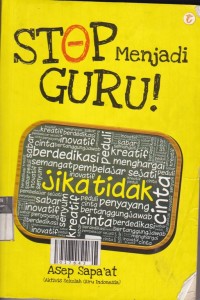 Stop Menjadi Guru