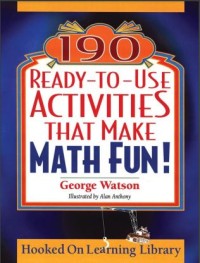 190 Ready to Use Activities that Make Math Fun!