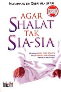 Agar Shalat Tak Sia-sia