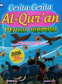 Cerita-cerita Al-Quran Penuh Hikmah - Berbagi Kisah Keteladanan yang Mendidik Akhlak Mulia Kepada Anak