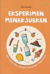 Eksperimen Menakjubkan - 60+ Sains Seru dengan Percobaan Sederhana