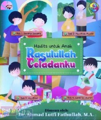 Hadist untuk anak : rasulullah teladanku