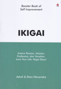 IKIGAI : Antara Passion, Mission, Profession, dan Vacation. Love Your Life, Ikigai Desu!