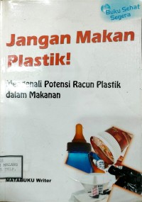 Jangan Makan Plastik! - Mengenali Potensi Racun Plastik dalam Makanan