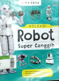 Koleksi Robot Super Canggih