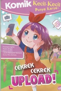 Komik Kecil-kecil Punya Karya : Cekrek-cekrek Upload!