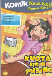 Komik Kecil Kecil Punya Karya : Kuota Bikin Pusing