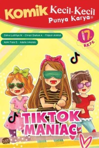 Komik Kecil-Kecil Punya Karya : Tiktok Maniac