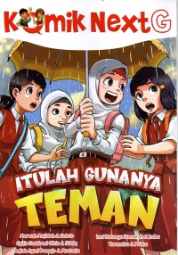 Komik Next G: Itulah Gunanya Teman