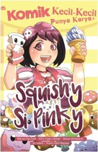 Komik Kecil-kecil Punya Karya : Squishy Si Pinky