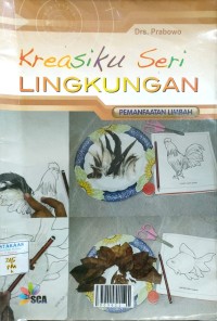 Kreasiku Seri Lingkungan - Pemanfaatan Limbah