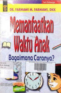 Memanfaatkan Waktu Anak, Bagaimana caranya?