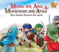 Muadz Bin Amr & Muawwidz Bin Atra (Dua Sahabat Penakluk Abu Jahal)