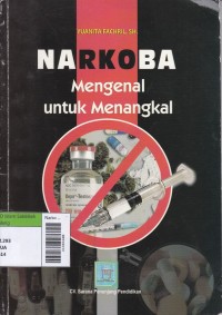 Narkoba ; mengenal untuk menangkal