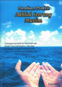 Panduan Praktis Akhlak Seorang Muslim