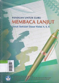 Panduan Untuk Guru Membaca Lanjut Untuk Sekolah Dasar Kelas 4, 5, 6